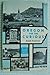 Oregon For The Curious, Revised Second Edition