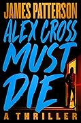 Alex Cross Must Die