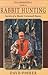 Rabbit Hunting Hardcover – ...