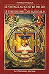Le voyage au centre du soi ou le symbolisme des mandalas