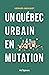 Un Québec urbain en mutation