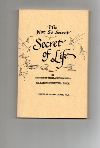 The Not So Secret Secret of Life (Paperback)