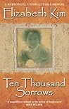 Ten Thousand Sorrows by Kim, Elizabeth (2002) Paperback