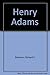 Henry Adams 1st Thus edition by Blackmur, R. P. (1984) Paperback