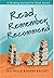 Read, Remember, Recommend; A Reading Journal for Book Lovers by Rachelle Rogers Knight (2007-11-01)