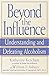 Beyond the Influence: Understanding and Defeating Alcoholism by Katherine Ketcham (2000-04-04)