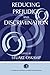 Reducing Prejudice and Discrimination (Claremont Symposium on Applied Social Psychology Series) (2000-05-03)