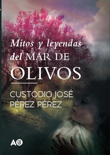 Mitos y leyendas del mar de olivos (Kindle Edition)