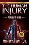 The Human Injury: A Species In Crisis The Human Injury: A Species In Crisis