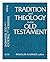Tradition and theology in the Old Testament
