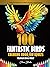 100 Fantastic Birds: Anxiet...