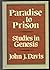 Paradise to Prison: Studies in Genesis by John James Davis (1975-06-08)