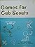 Games for Cub Scouts