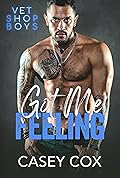 Got Me Feeling (Vet Shop Boys, #8)