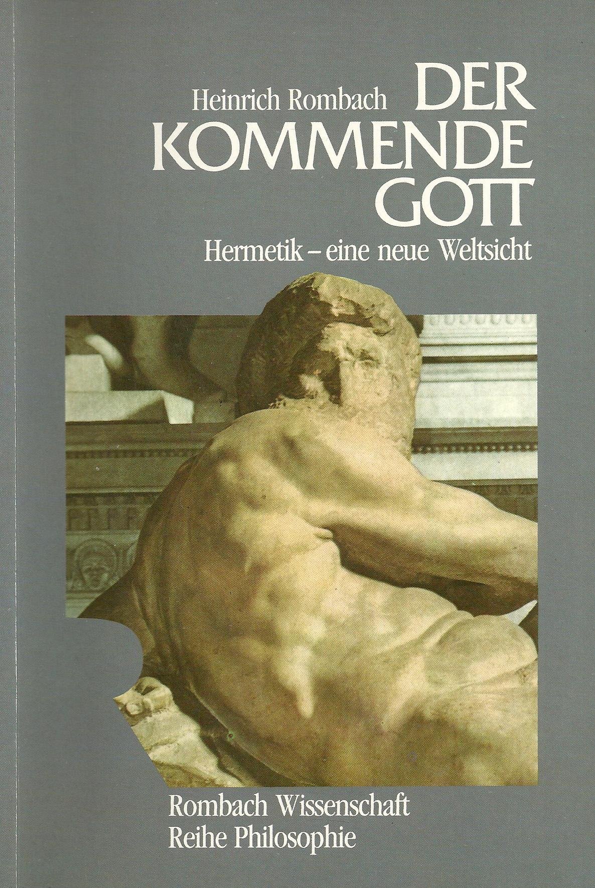 Der kommende Gott: Hermetik--eine neue Weltsicht (Rombach Wissenschaft) (German Edition)