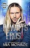 Always Eros by Mia  Monroe