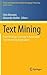 Text Mining: From Ontology Learning to Automated Text Processing Applications (Theory and Applications of Natural Language Processing) [Special Indian Edition - Reprint Year: 2020]
