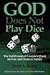 God Does Not Play Dice by David A Shiang (2011-05-01)