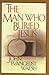 The man who buried Jesus: A novel