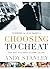 Choosing to Cheat