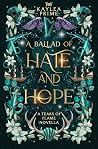 A Ballad of Hate and Hope by Kaylea Prime A Ballad of Hate and Hope by Kaylea Prime