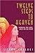 Twelve Steps to Heaven by Jayne Chilkes