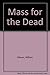 Mass for the Dead by William Gibson (1977-03-03)