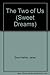 The Two of Us (Sweet Dreams Romance, #65) by Janet Quin-Harkin (1984-07-03)