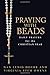 Praying with Beads: Daily Prayers for the Christian Year by Nan Lewis Doerr Virginia Stem Owens(1905-05-26)