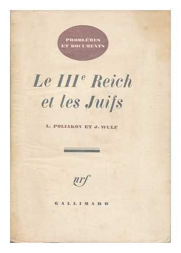 Le Iiie Reich Et Les Juifs / Par L. Poliakov Et J. Wulf (Paperback)