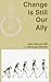 Change Is Still Our Ally by John Bercow