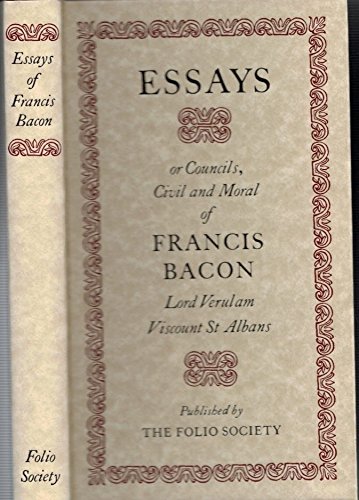 Essays or Councils, Civil and Moral of Francis Bacon.