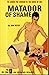 Matador of Shame