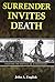 Surrender Invites Death: Fighting the Waffen SS in Normandy by John A. English (2011-02-09)