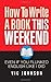How To Write A Book This Weekend, Even If You Flunked English Like I Did by Vic Johnson (3-Apr-2013) Paperback