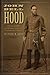 John Bell Hood by Stephen M...