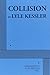 Collision [10/20/2014] Lyle Kessler