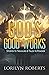 God's Good Works: Stories t...
