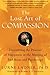 The Lost Art of Compassion: Discovering the Practice of Happiness in the Meeting of Buddhism and Psychology by Lorne Ladner (2004-12-28)