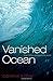 Vanished Ocean: How Tethys Reshaped the World by Stow Dorrik (2012-05-04) Paperback