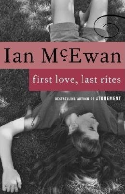 First Love Last Rites( Stories)[1ST LOVE LAST RITES][Paperback]
