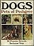 Dogs: Pets of pedigree