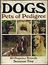 Dogs: Pets of pedigree