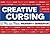Creative Cursing : A Mix 'n' Match Profanity Generator(Hardback) - 2009 Edition