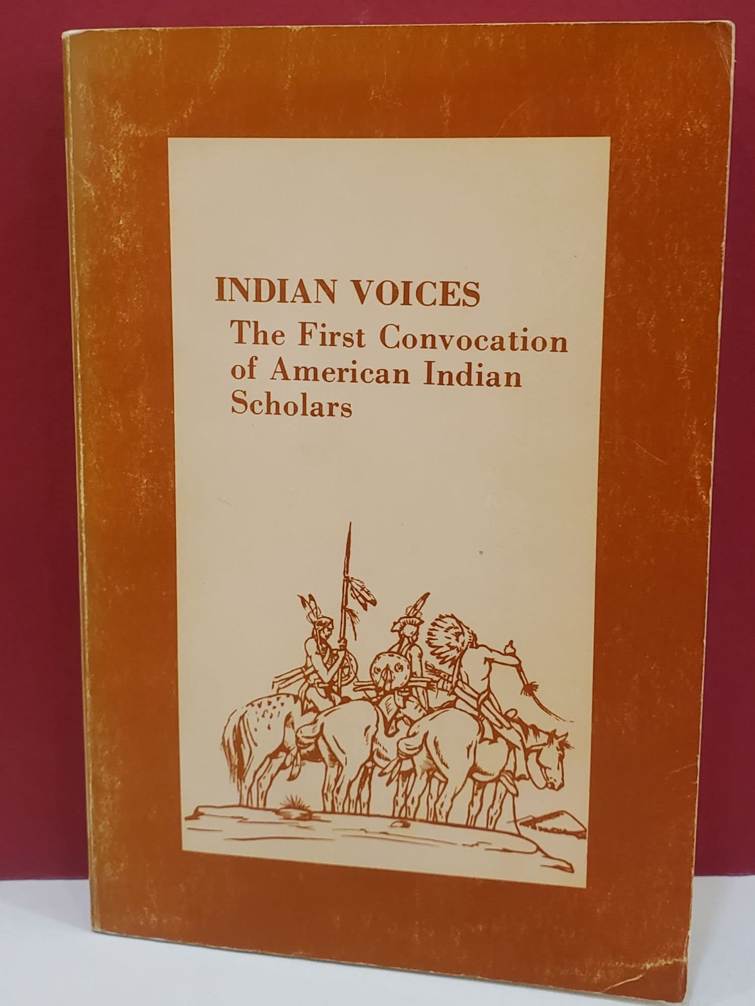 Indian Voices: The First Convocation of American Indian Scholars (Paperback)