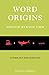 Word Origins And How We Know Them: Etymology for Everyone by Anatoly Liberman (2009-04-13)