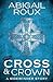 Cross & Crown[CROSS & CROWN][Paperback]
