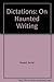 Dictations: On Haunted Writing by Avital Ronell (1986-06-01)