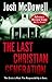 The Last Christian Generation by Josh McDowell (2006-04-30)