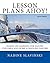 Lesson Plans Ahoy (Third Edition): Hands-on Learning for Sailing Children and Home Schooling Sailors by Slavinski Nadine (2014-05-13) Paperback